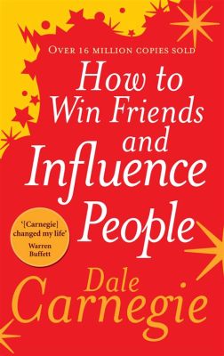 Books Like How to Win Friends and Influence People: Unlocking the Secrets of Human Connection and Beyond